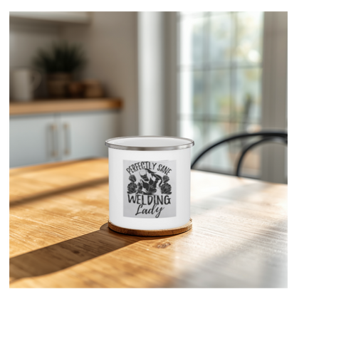 Enamel Mug — "Perfectly Sane Welding Lady" Camping Coffee Cup