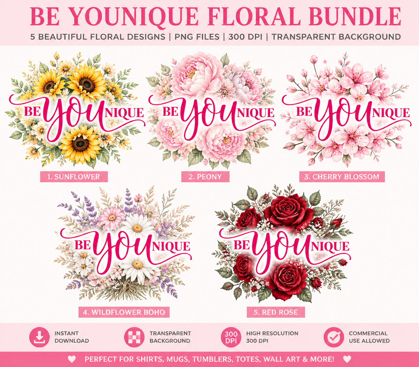 Be Younique Floral Bundle – 5 Designs | PNG Sublimation